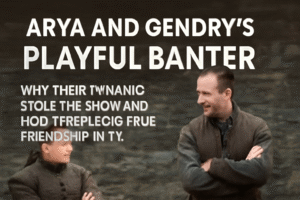 Arya and Gendry’s playful banter