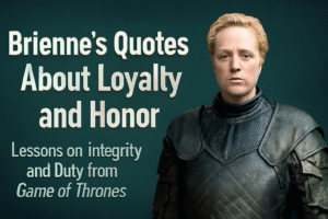 Brienne’s quotes about loyalty and honor
