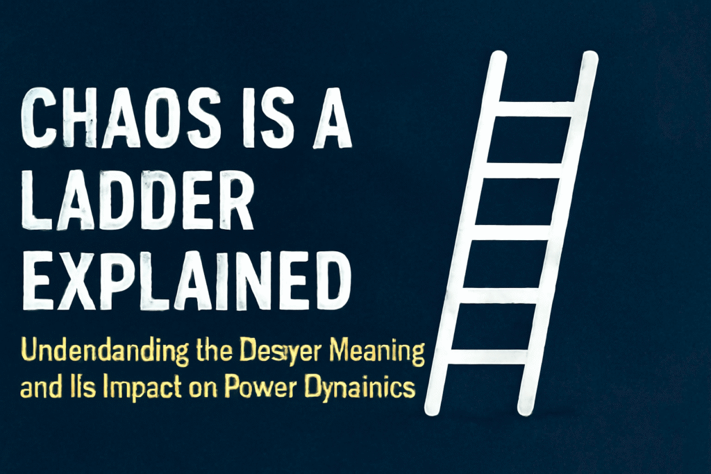“Chaos is a ladder” explained