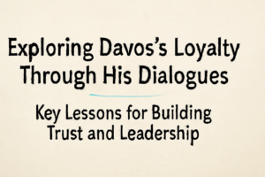 Davos’s loyalty through his dialogues