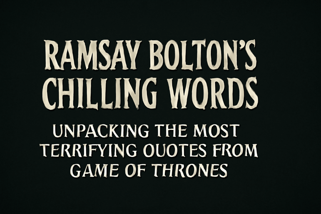 Ramsay Bolton’s chilling words