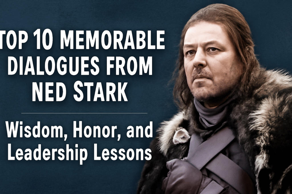 Memorable dialogues from Ned Stark