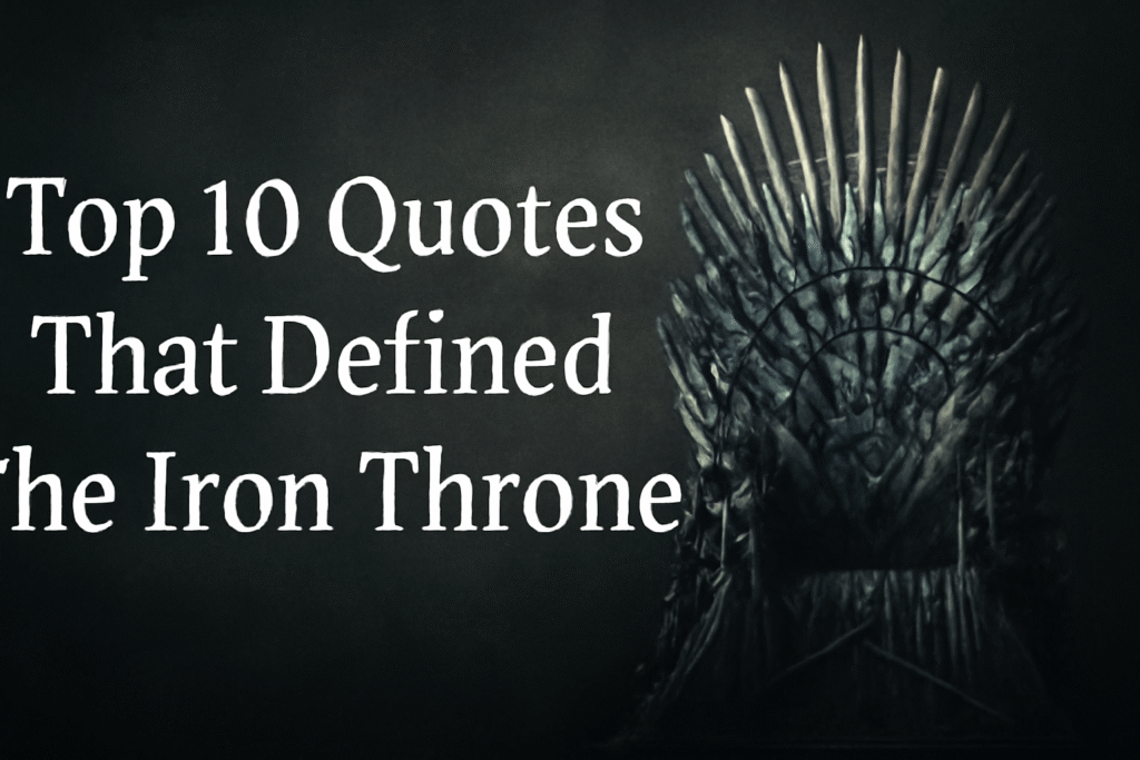 Quotes that defined the Iron Throne