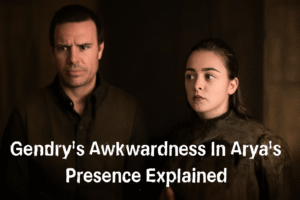 Gendry’s awkwardness in Arya’s presence