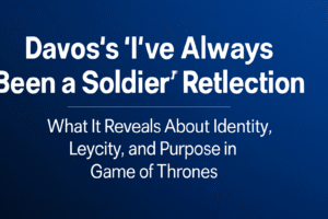 Davos’s “I’ve always been a soldier” reflection