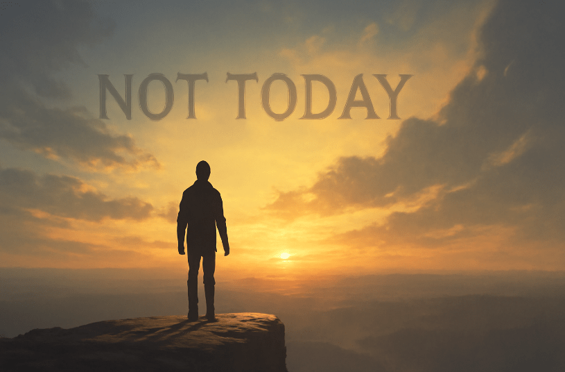 Silhouette of a person standing on a cliff at sunrise with the motivational phrase "Not Today" in bold text over a dramatic sky