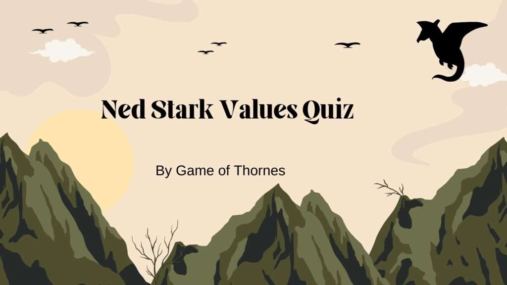Ned Stark Values Quiz
