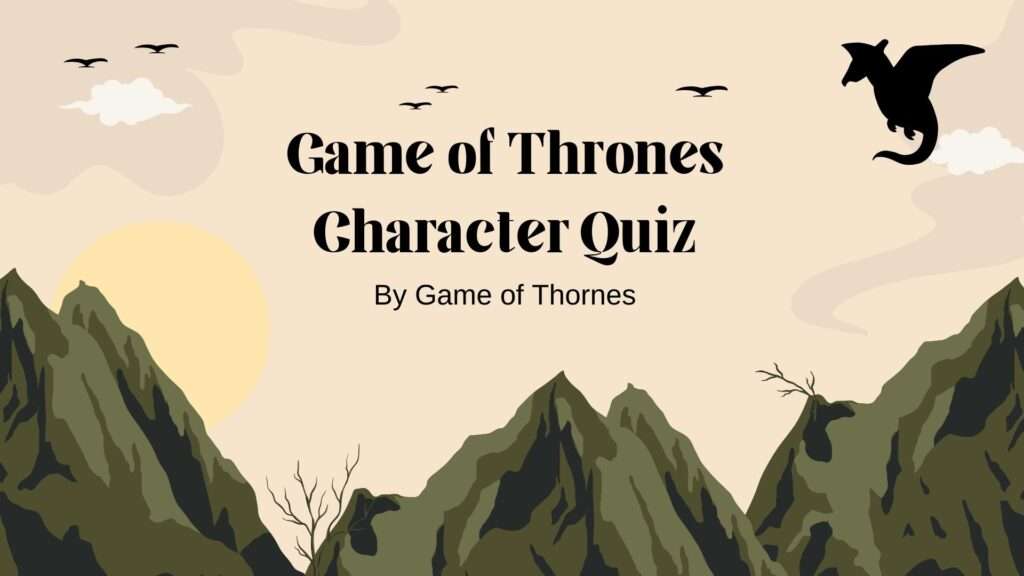 Game of Thrones Character Quiz