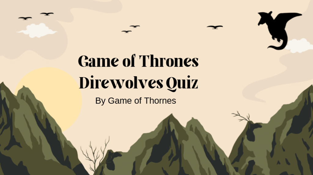 Game of Thrones Direwolves Quiz