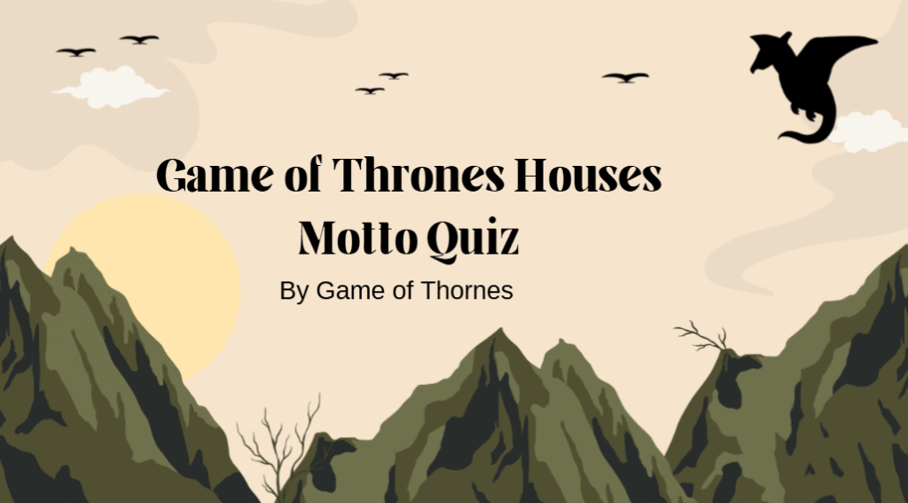 Game of Thrones Houses Motto Quiz