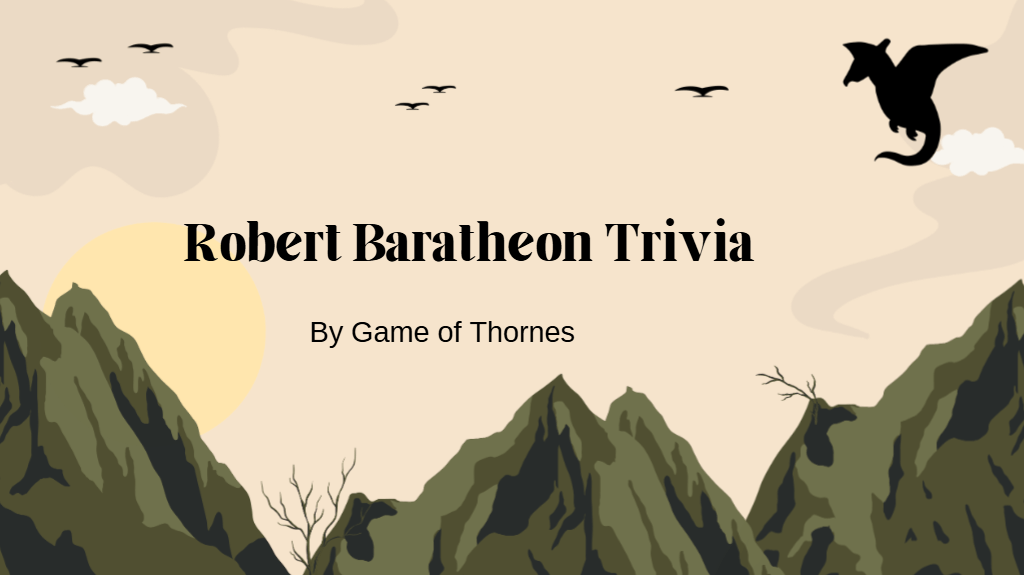 Robert Baratheon Trivia