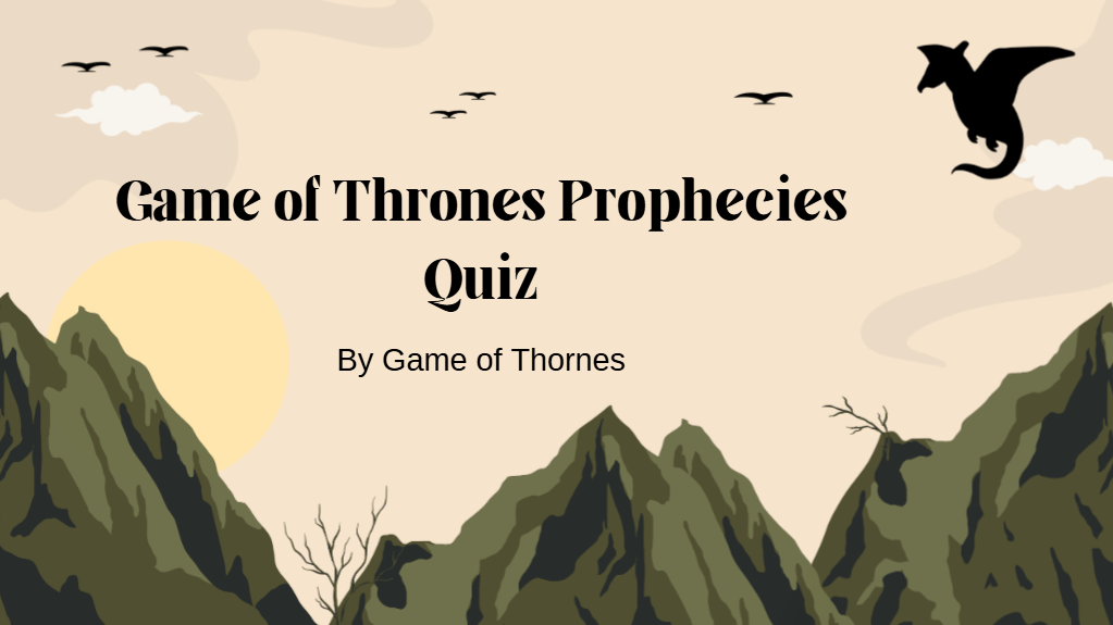 Game of Thrones Prophecies Quiz