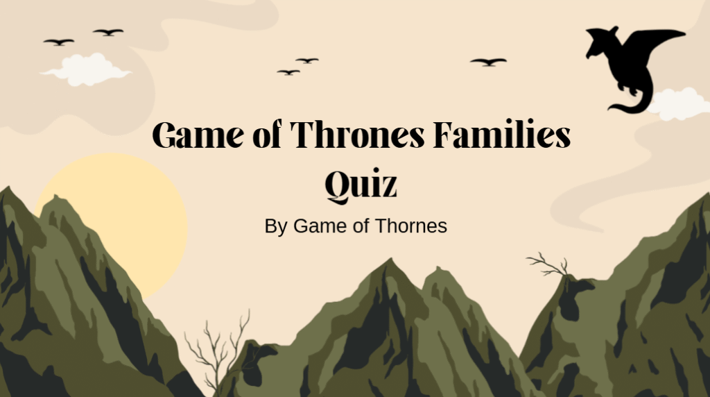 Game of Thrones Families Quiz