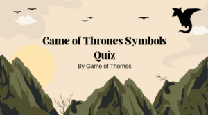 Game of Thrones Symbols Quiz