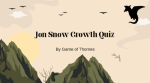 Jon Snow Growth Quiz